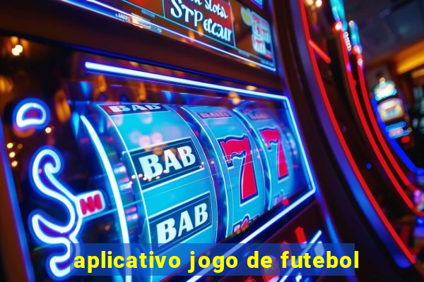 aplicativo jogo de futebol